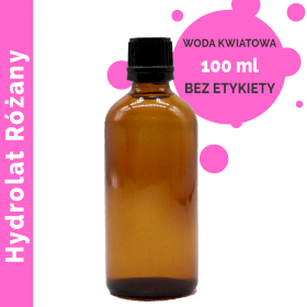 10x Hydrolat Różany 100 ml - BEZ ETYKIETY