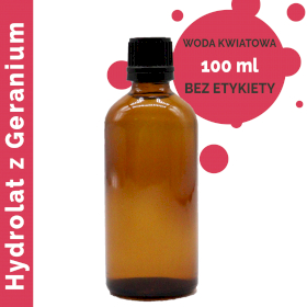 10x Hydrolat z Geranium 100 ml - BEZ ETYKIETY